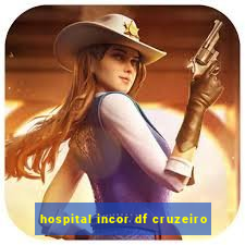 hospital incor df cruzeiro