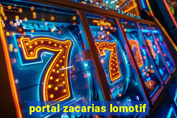 portal zacarias lomotif