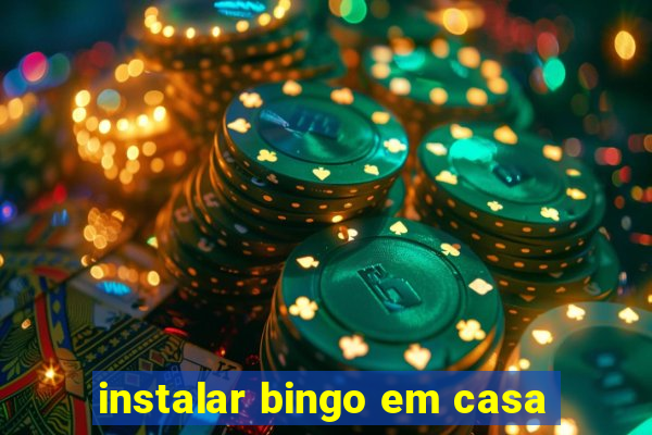 instalar bingo em casa