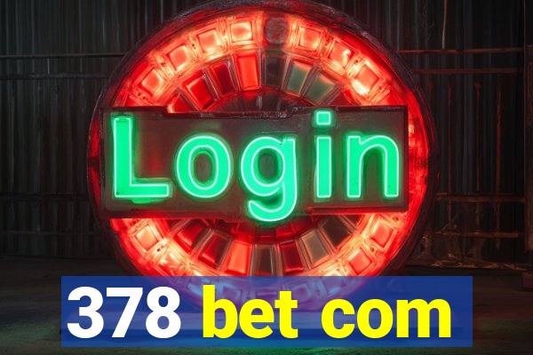 378 bet com