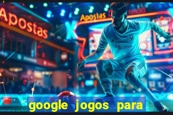 google jogos para ganhar dinheiro