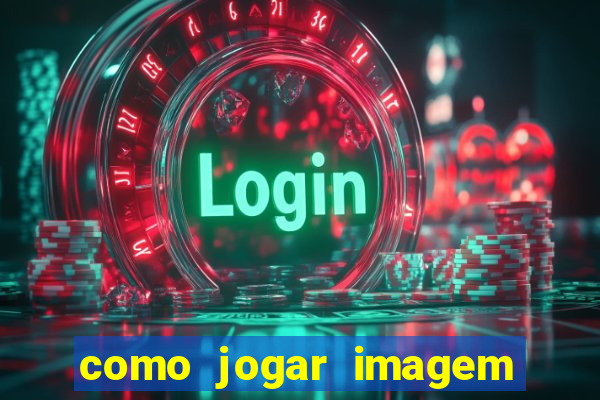 como jogar imagem no google para pesquisa